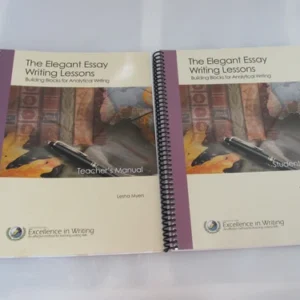 The Elegant Essay Analytical Writing Lesha Myers Student Book Teacher's Manual