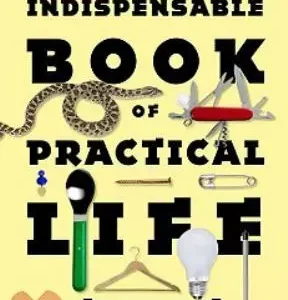 The Indispensable Book of Practical Life Skills