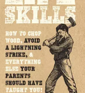 Life Skills: How to chop wood, avoid a lightning strike, and everything e - GOOD