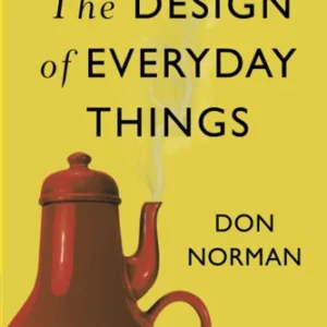 The Design of Everyday Things: Revised and Expanded Edition