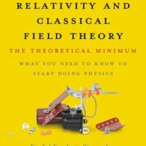Special Relativity and Classical Field Theory: The Theoretical Minimum by